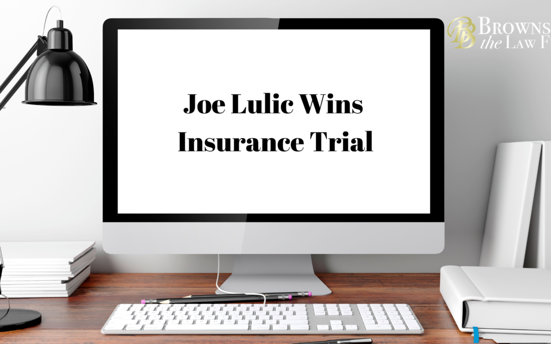 Joe Lulic Wins Insurance Trial