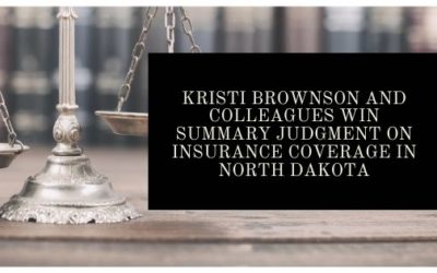 Kristi Brownson and Colleagues Win Summary Judgment on Insurance Coverage in North Dakota